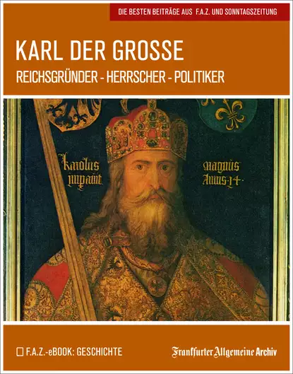 Обложка книги Karl der Große, Frankfurter Allgemeine  Archiv