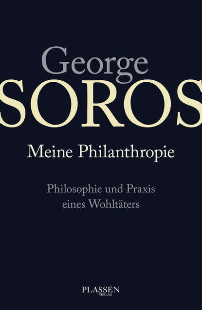 George Soros: Meine Philanthropie (George  Soros). 