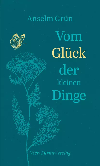 Обложка книги Vom Glück der kleinen Dinge, o. Anselm Grün OSB