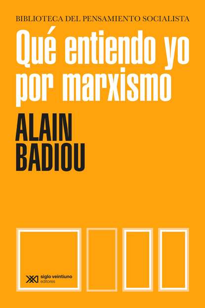 Alain Badiou - Qué entiendo yo por marxismo