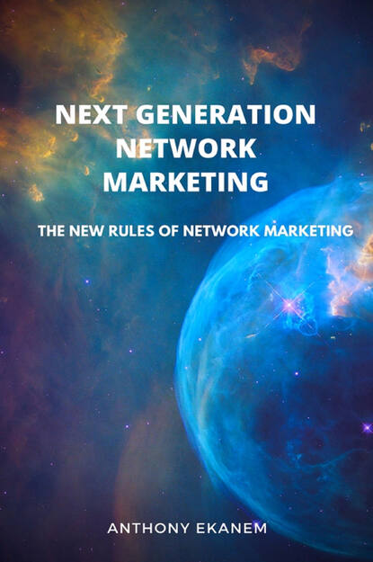 Anthony Ekanem - Next Generation Network Marketing