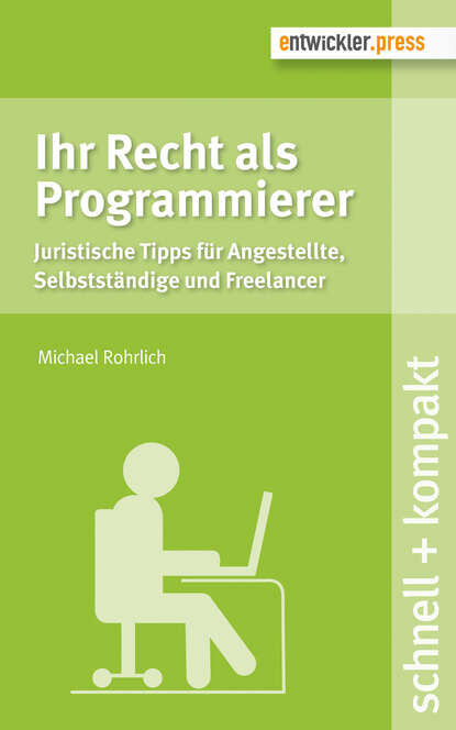 Michael  Rohrlich - Ihr Recht als Programmierer