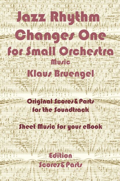 Klaus Bruengel - Jazz Rhythm Changes One for Small Orchestra