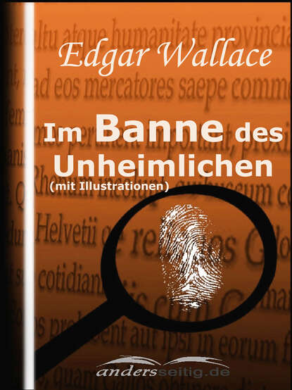 Edgar Wallace - Im Banne des Unheimlichen (mit Illustrationen)