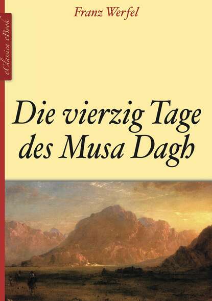 Franz Werfel - Die vierzig Tage des Musa Dagh