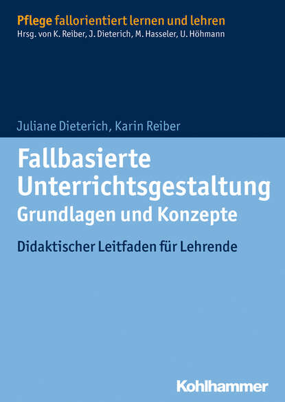 

Fallbasierte Unterrichtsgestaltung Grundlagen und Konzepte