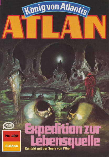 Marianne Sydow - Atlan 490: Expedition zur Lebensquelle