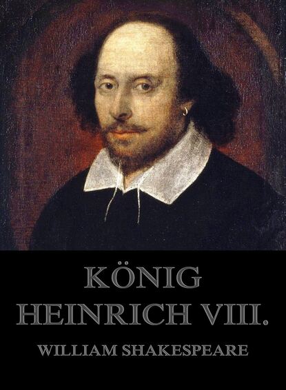 William Shakespeare - König Heinrich VIII.