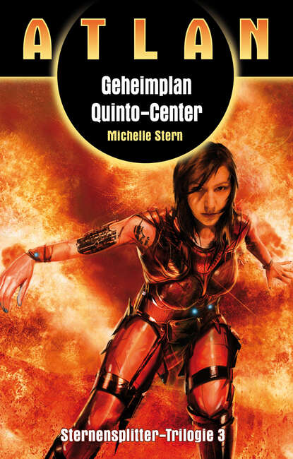 Michelle Stern - ATLAN Sternensplitter 3: Geheimplan Quinto-Center