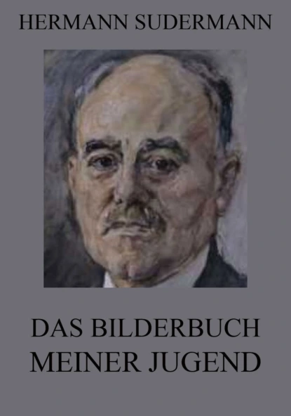 Обложка книги Das Bilderbuch meiner Jugend, Hermann Sudermann