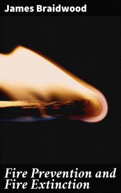 

Fire Prevention and Fire Extinction