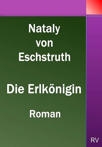 Nataly von  Eschstruth - Die Erlkönigin
