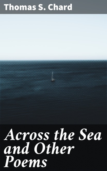 

Across the Sea and Other Poems