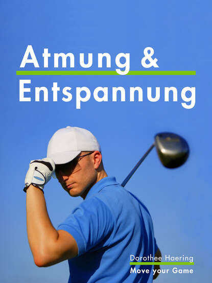 Dorothee Haering - Atmung & Entspannung: Golf Tipps