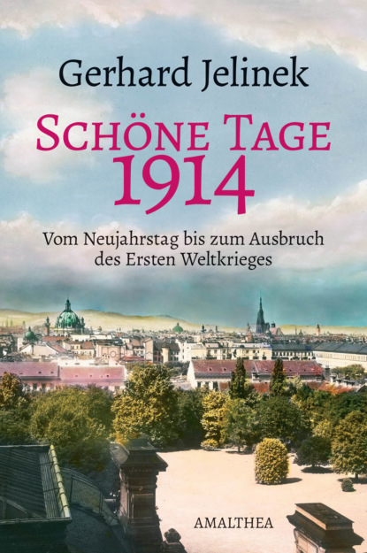 Gerhard Jelinek - Schöne Tage 1914