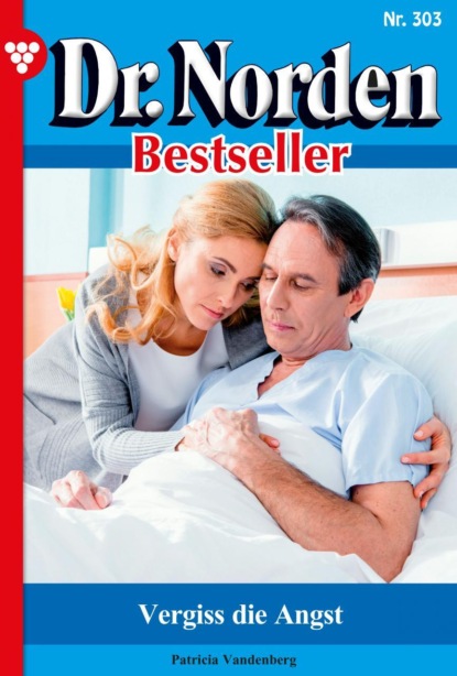 

Dr. Norden Bestseller 303 – Arztroman