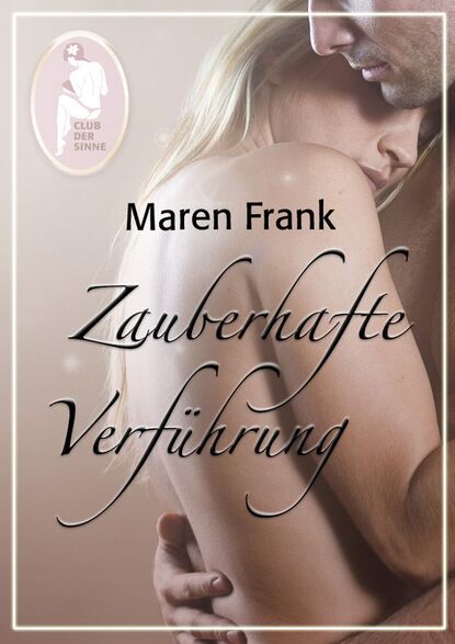 Zauberhafte Verführung (Maren  Frank). 