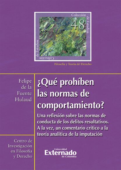 

¿Qué prohíben las normas de comportamiento : una reflexión sobre las normas de conducta de los delitos resultativos. A la vez, un comentario crítico a la teoría analítica de la imputación