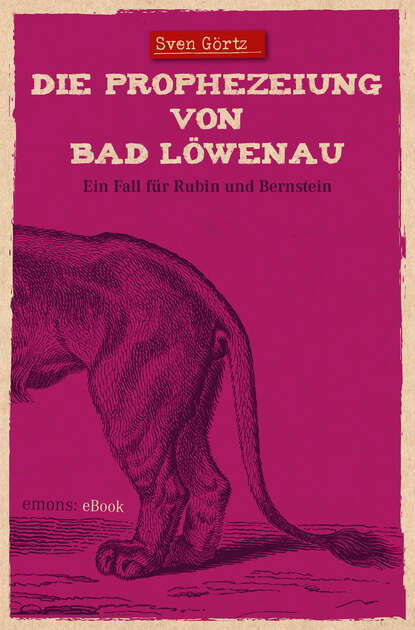 Die Prophezeiung von Bad Löwenau (Sven  Gortz). 