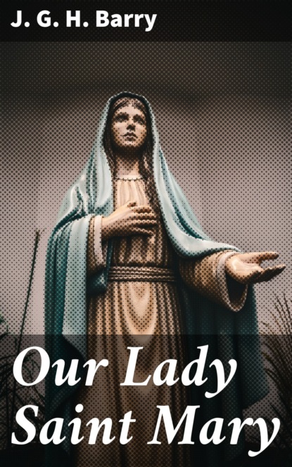 

Our Lady Saint Mary