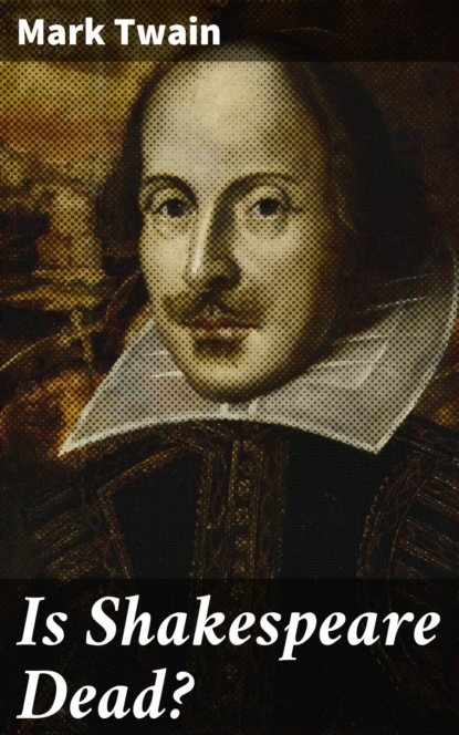 Is Shakespeare Dead? Твен Марк