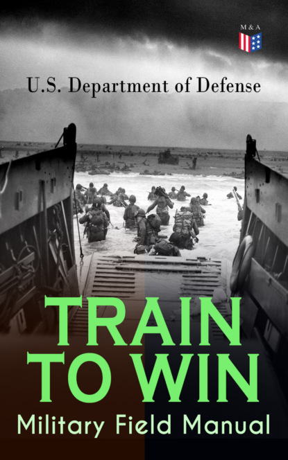 U.S. Department of Defense - TRAIN TO WIN - Military Field Manual