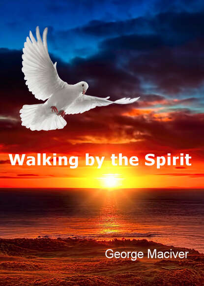 George Macgiver - Walking by the Spirit