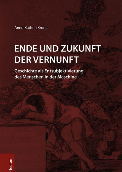 Anne-Kathrin Krone - Ende und Zukunft der Vernunft