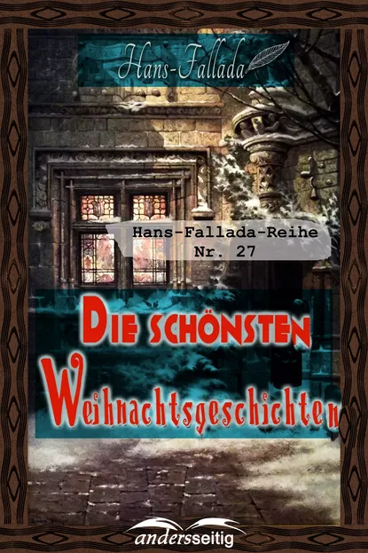 Обложка книги Die schönsten Weihnachtsgeschichten, Ханс Фаллада