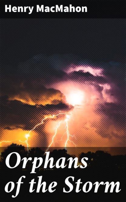 

Orphans of the Storm