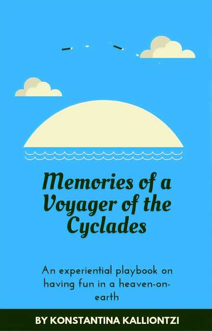 Konstantina Kalliontzi - Memories of a Voyager of the Cyclades