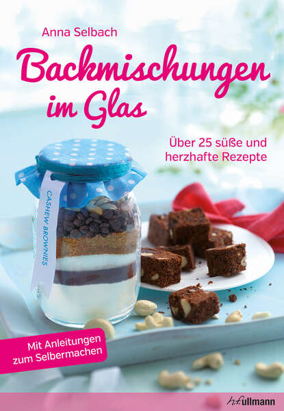 Anna Selbach — Backmischungen im Glas