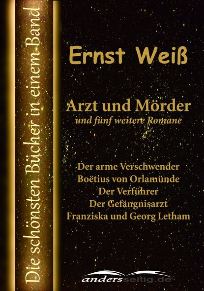 Arzt und Mörder und fünf weitere Romane (Ernst Weiß). 