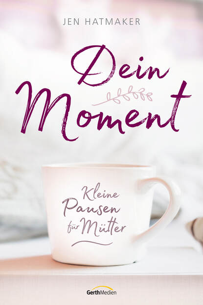 Jen Hatmaker - Dein Moment