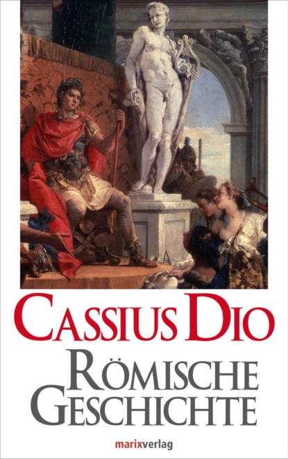 Обложка книги Römische Geschichte, Cassius Dio