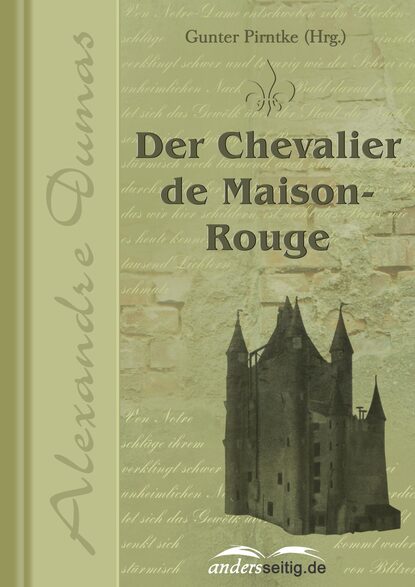 Александр Дюма - Der Chevalier de Maison-Rouge