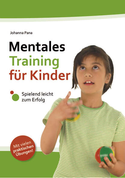 Mentales Training für Kinder (Johanna Pana). 