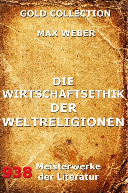 

Die Wirtschaftsethik der Weltreligionen