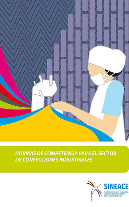 Sistema Nacional de Evaluación - Normas de competencia para el sector de confecciones industriales