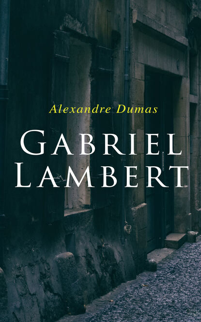 Дюма Александр Gabriel Lambert