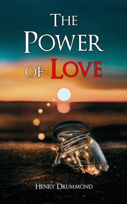 Henry  Drummond - The Power of Love