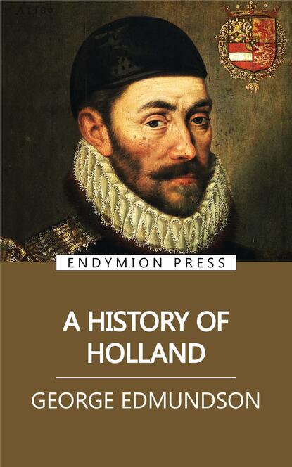 Edmundson George - A History of Holland