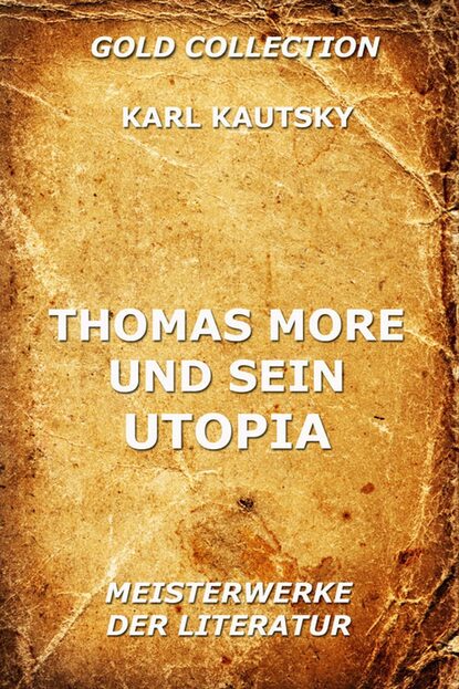 Karl Kautsky - Thomas More und sein Utopia