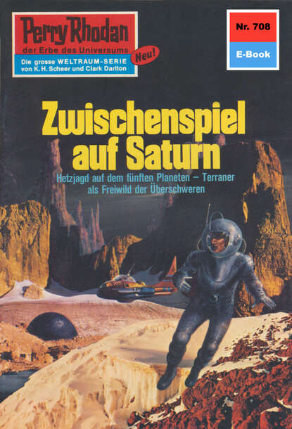 Clark Darlton - Perry Rhodan 708: Zwischenspiel auf Saturn