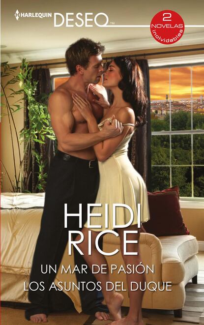 Heidi Rice — Un mar de pasi?n - Los asuntos del duque