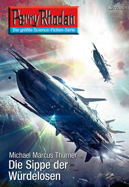 Michael Marcus Thurner - Perry Rhodan 2705: Die Sippe der Würdelosen