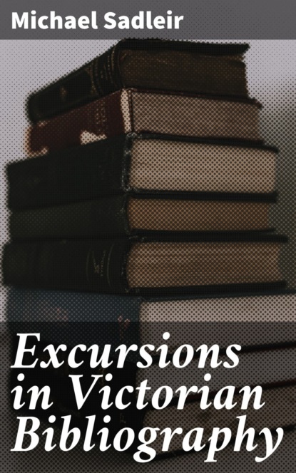 

Excursions in Victorian Bibliography