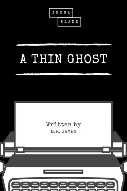 M. R. James - A Thin Ghost