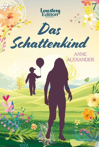 Anne Alexander - Lovestory Edition 7 – Liebesroman