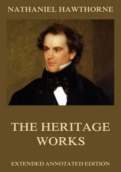 Nathaniel Hawthorne — The Heritage Works